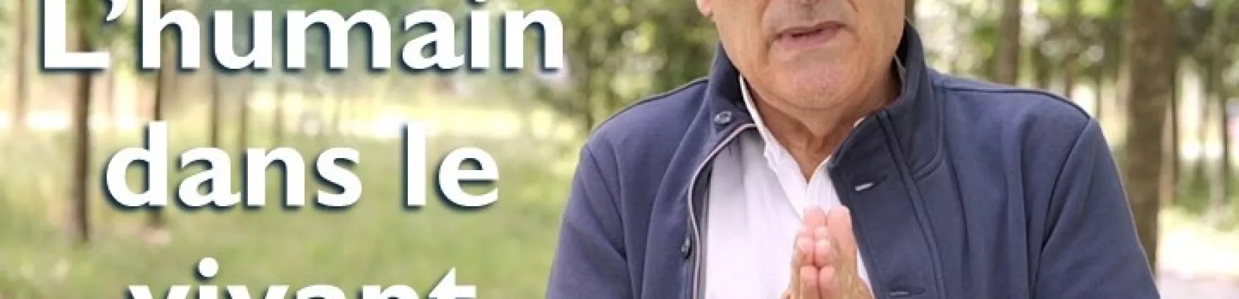 « L’humain dans le vivant » – Conférence Gilles Boeuf